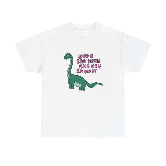 You A Bad Bitch Funny Graphic T Shirt NEW Unisex Heavy Cotton Tee