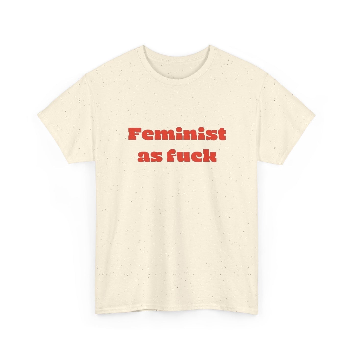 Feminist As Heck Graphic T Shirt Unisex Heavy Cotton Tee GIFT