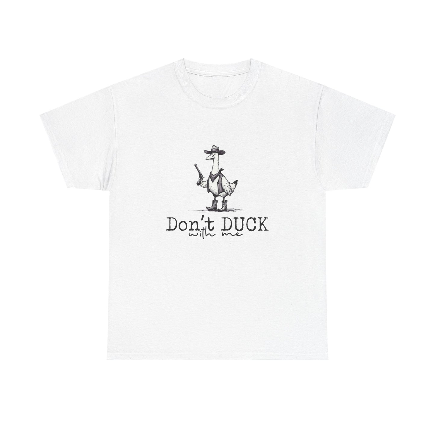 Dont Duck With Me Funny Graphic T Shirt Unisex Heavy Cotton Tee Gift
