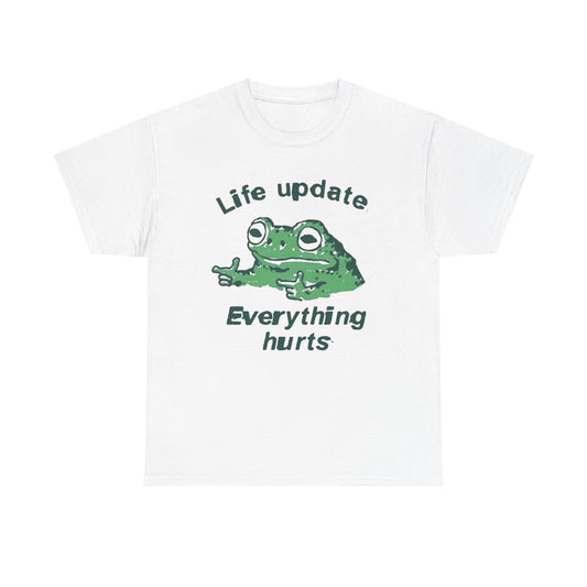 Life Update Everything Hurts Funny Graphic T Shirt Men's Heavy Cotton Tee