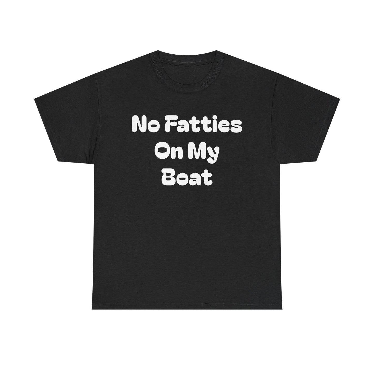 No Fatties On My Boat Kill Tony Shirt Comedy Hilarious Unisex Heavy Cotton Tee