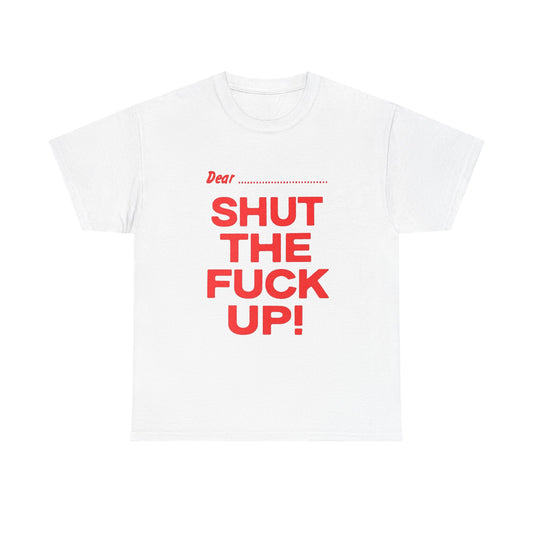 Shut Up Funny Graphic T Shirt Unisex Heavy Cotton Tee Gift Vintage