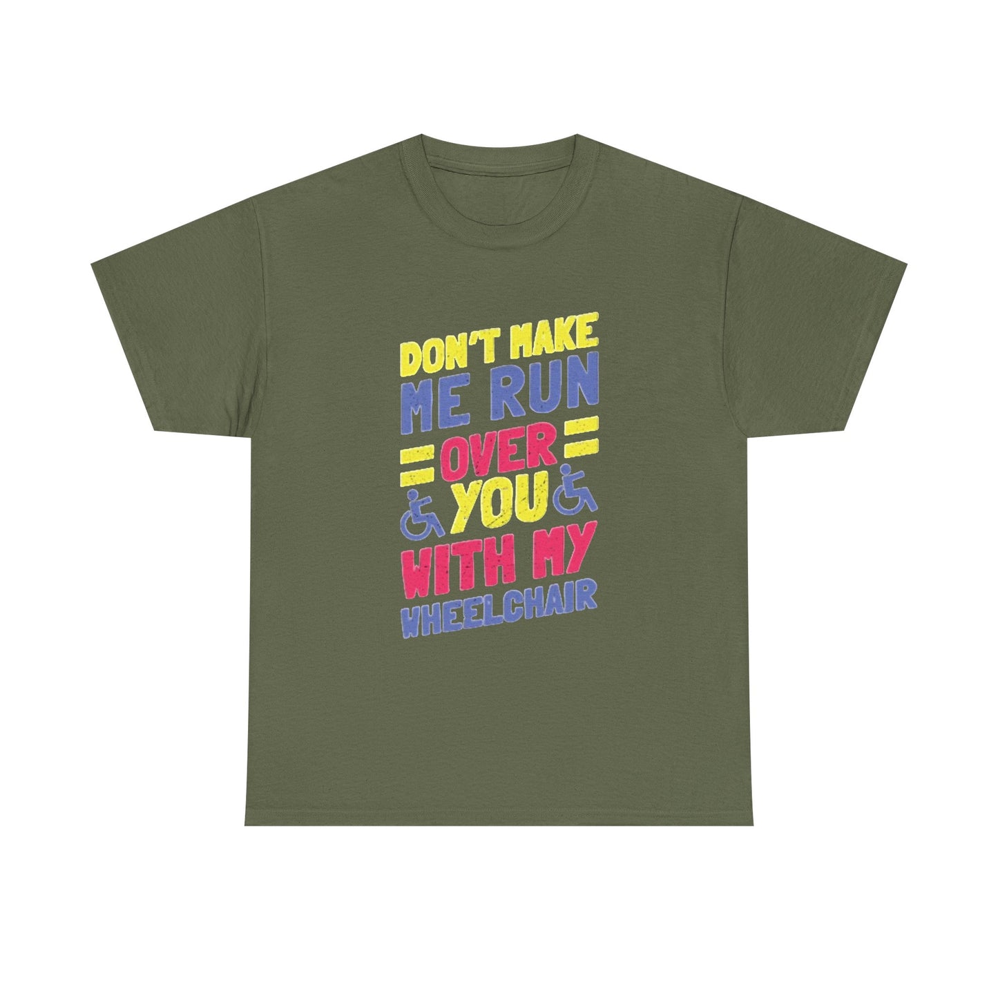 Funny Wheelchair T Shirt Gift Jokes Run Me Over Graphic Unisex Heavy Cotton Tee