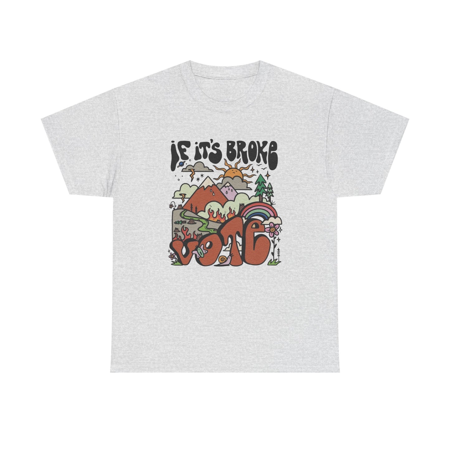 If Its Broke Go Vote Graphic T Shirt NEW Adult Unisex Heavy Cotton Tee