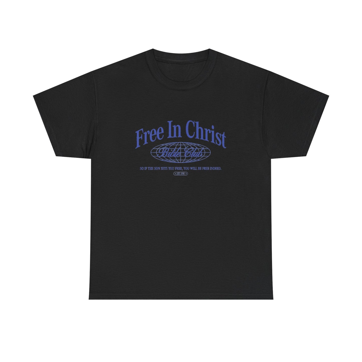 Free In Christ Graphic T Shirt Unisex Heavy Cotton Tee