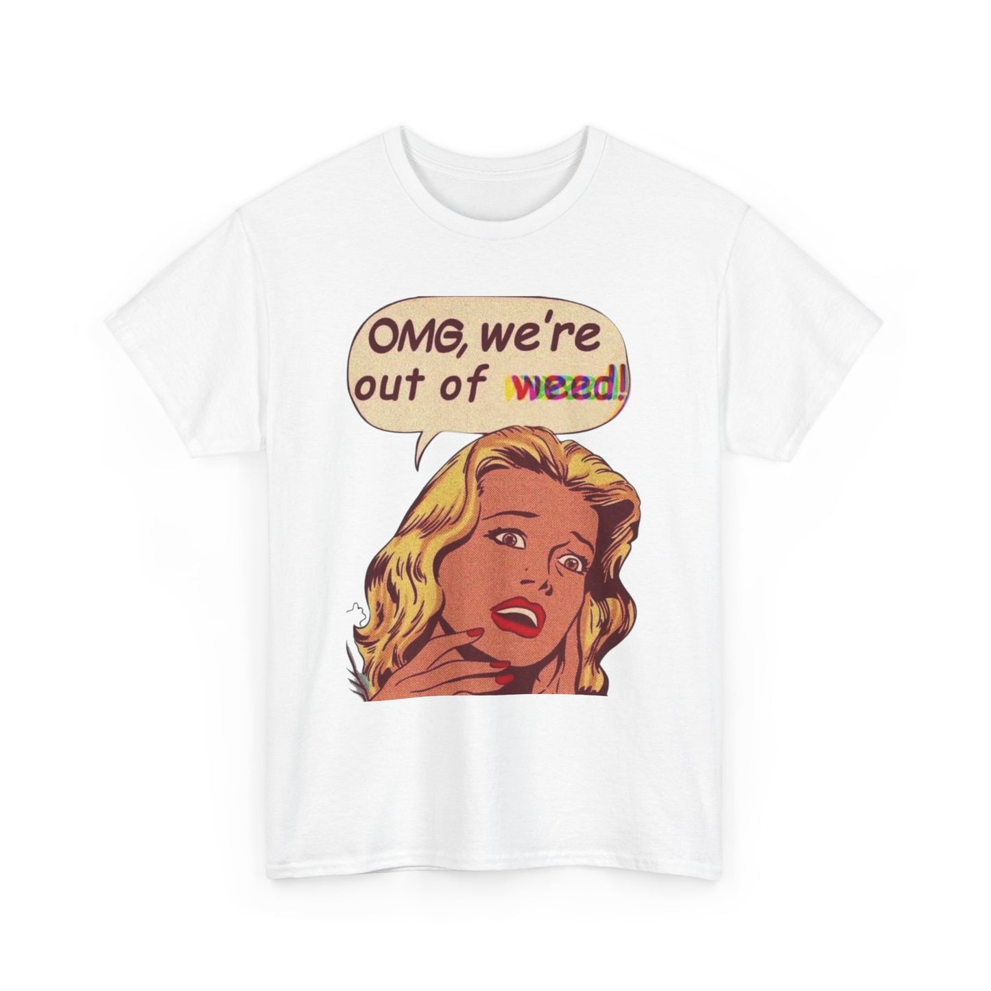 Were Out Of Weed Graphic T-Shirt Womens Comfy Cotton Tee NEW