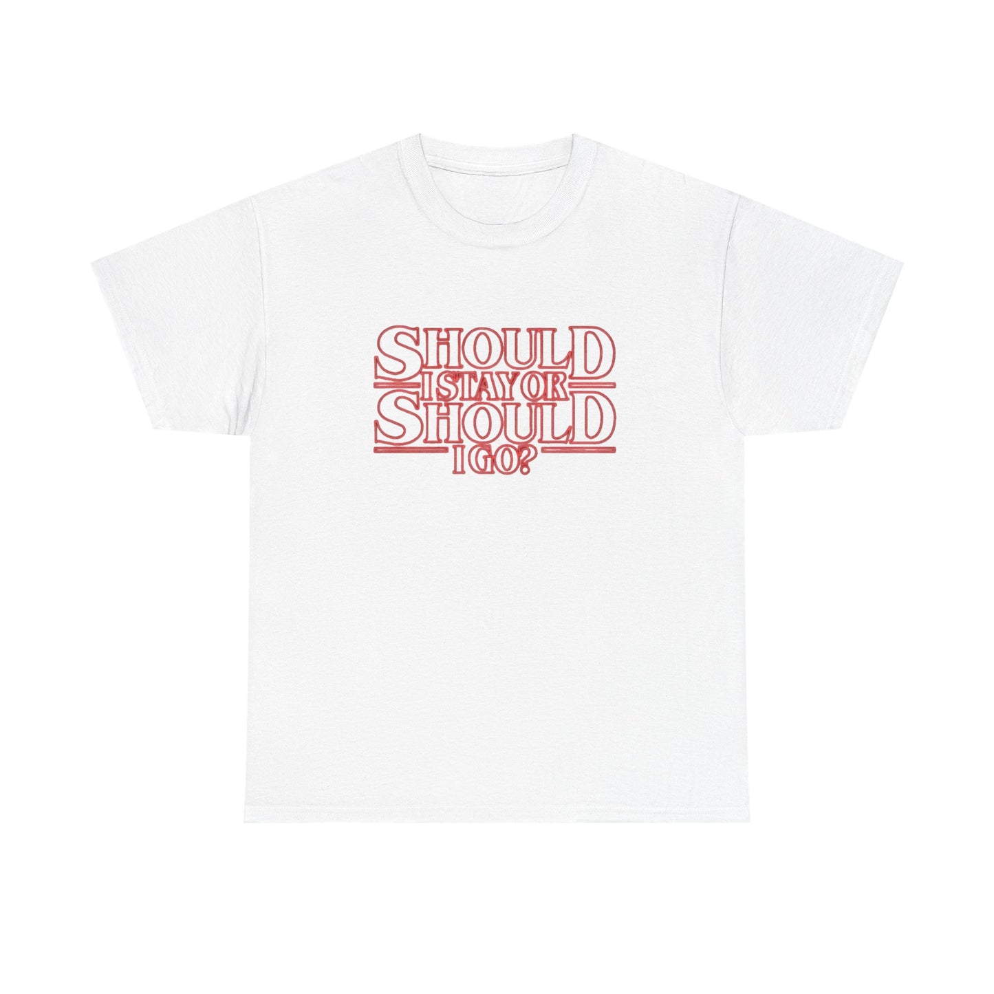 Should I Stay Or Should I Go Graphic T Shirt NEW Unisex Heavy Cotton Tee