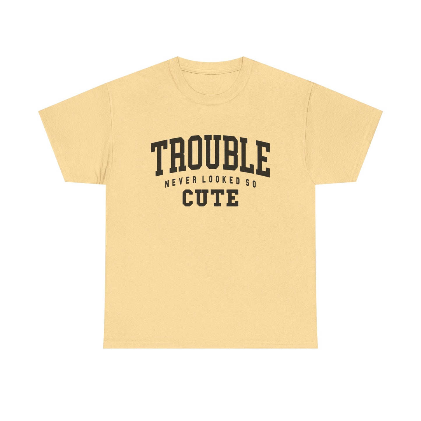 Trouble Never Looked So Cute Graphic T Shirt NEW ADULT Unisex Heavy Cotton Tee