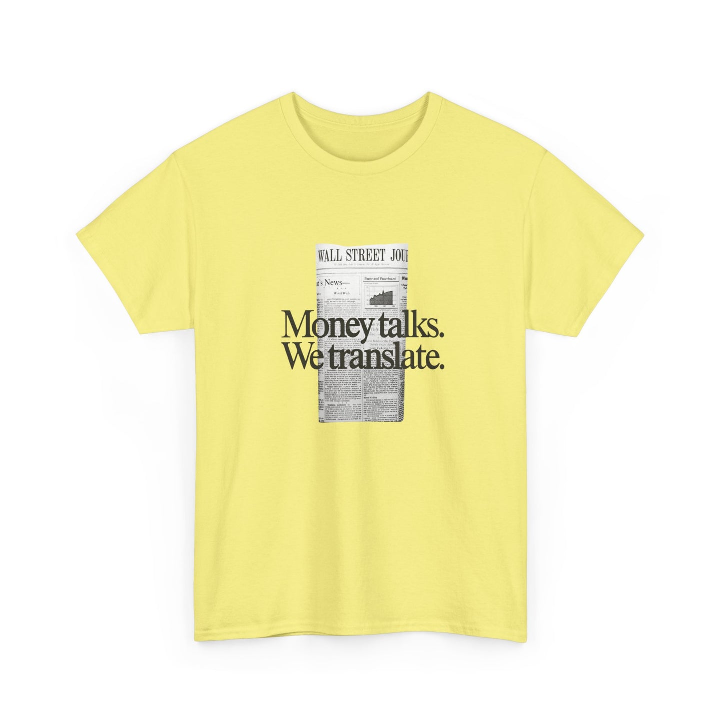 Money Talks We Translate Wall Street Graphic T Shirt NEW Unisex Heavy Cotton Tee