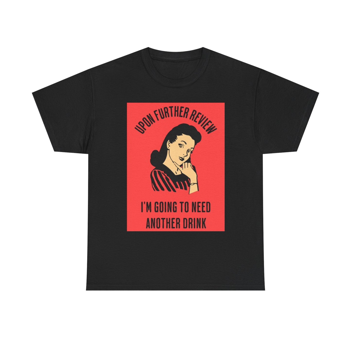 Going To Need Another Drink Funny Graphic T Shirt Jokes Unisex Heavy Cotton Tee
