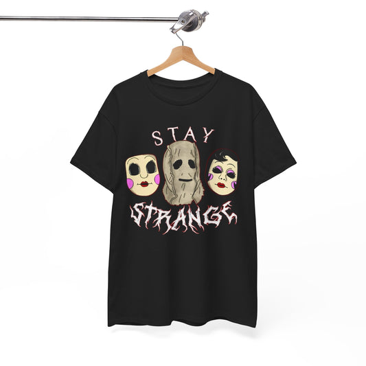 Stay Strange T Shirt