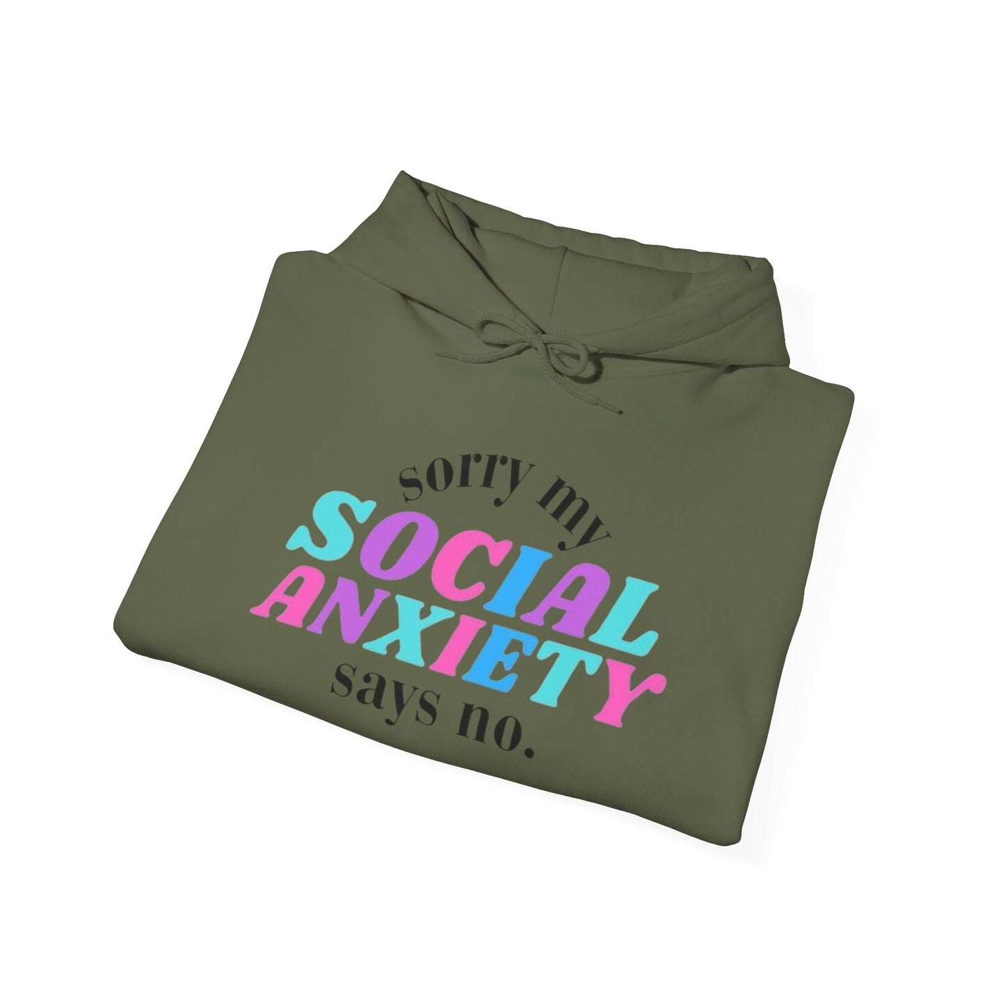 Sorry My Social Anxiety Says No Graphic Hoodie Heavy Blend™ Hooded Sweatshirt