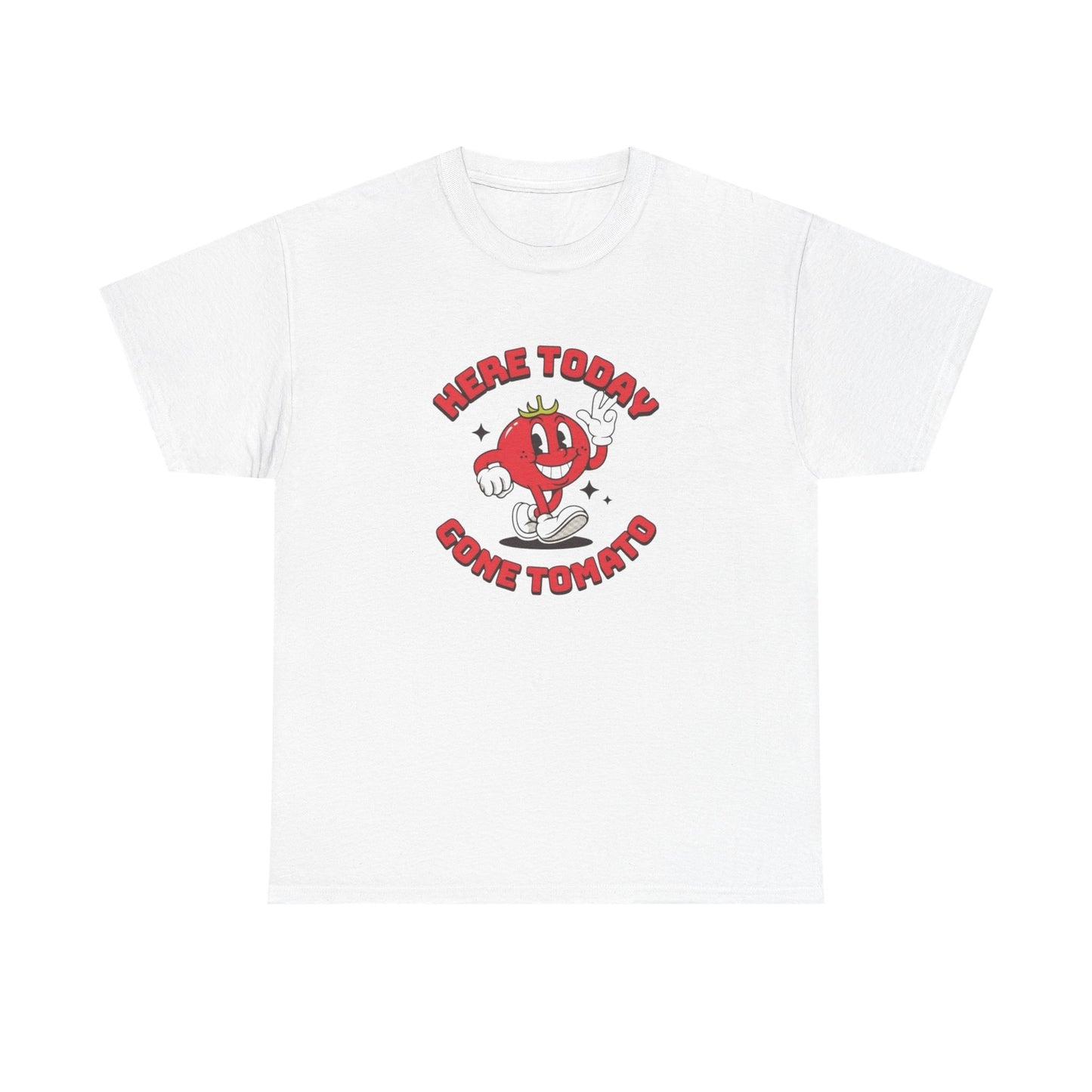 Here Today Gone Tomato Graphic T Shirt Unisex Heavy Cotton Tee