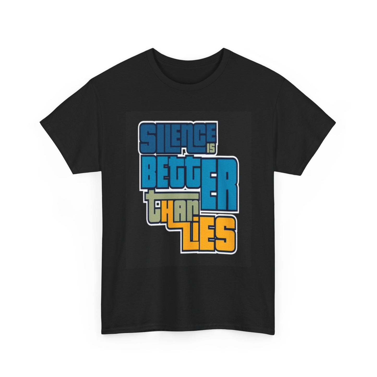 Silence Is Better Than Lies Graphic Shirt Unisex Heavy Cotton Tee