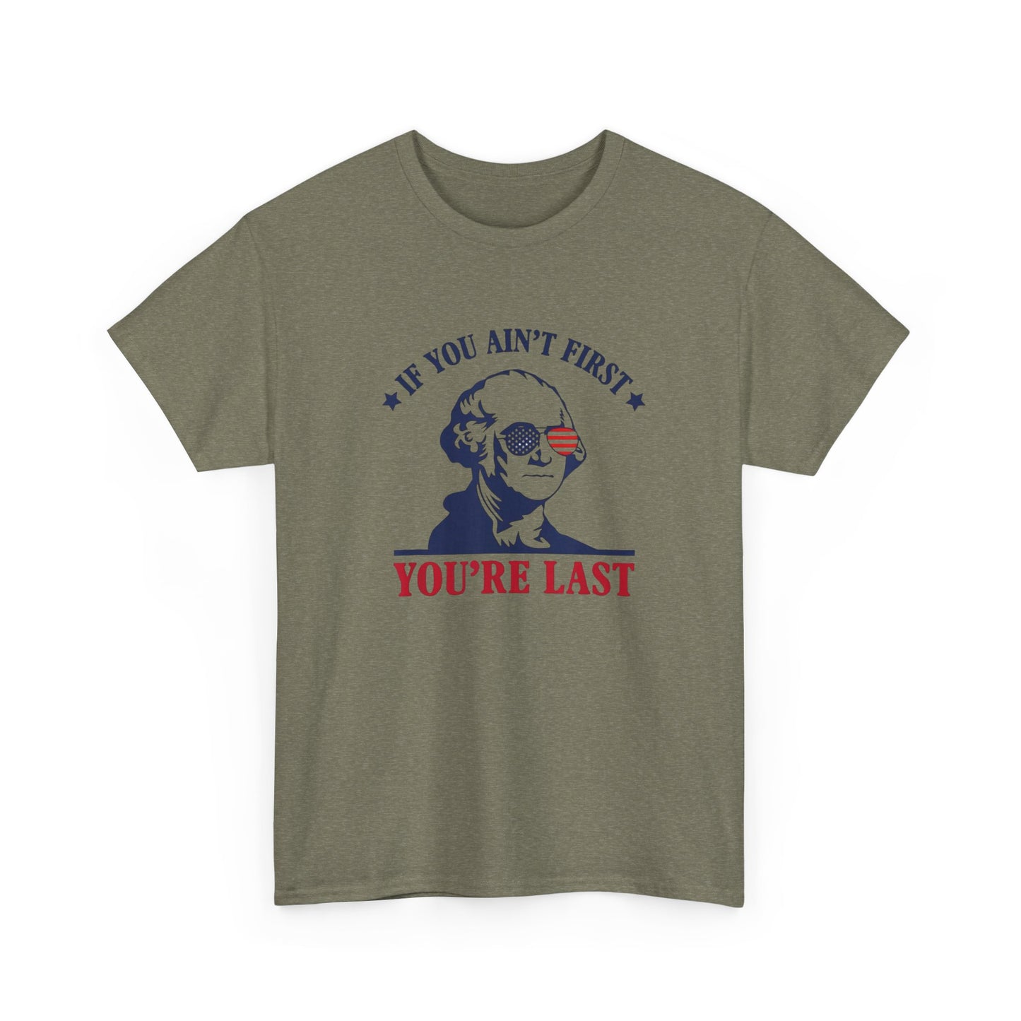 If You Ain't First Your Last America Graphic T Shirt Unisex Heavy Cotton Tee NEW