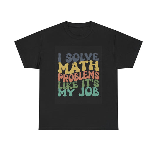 Math problems T Shirt Teacher School Graphic Unisex Heavy Cotton Tee