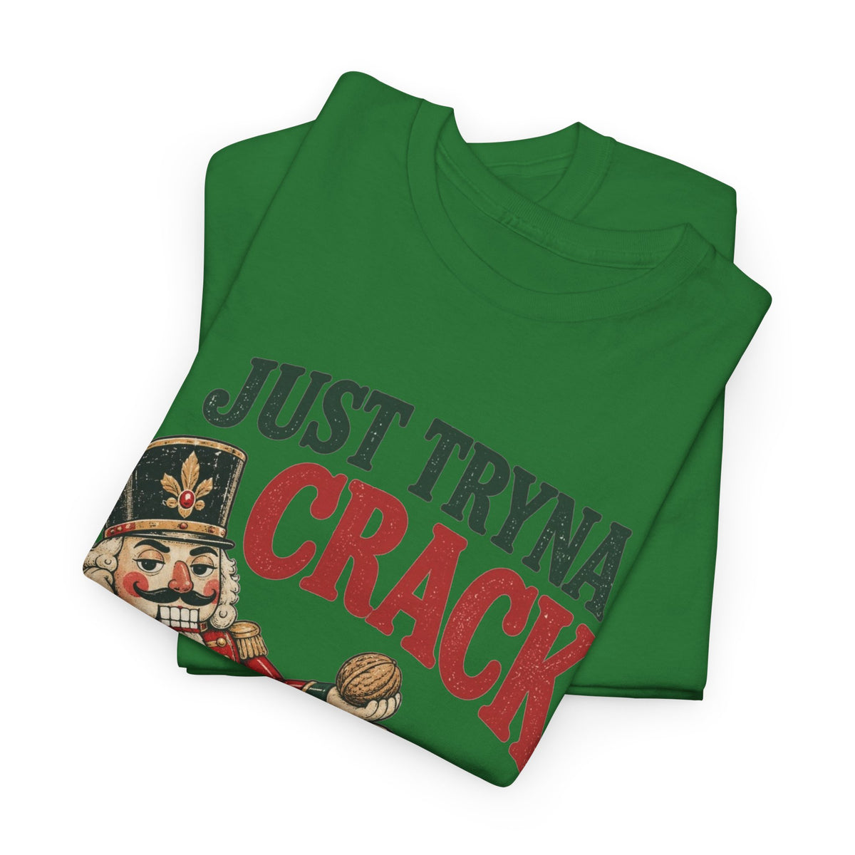 Just Tryna Crack Nutcracker T-Shirt Funny Christmas Holiday Tee Men's Graphic T Shirt