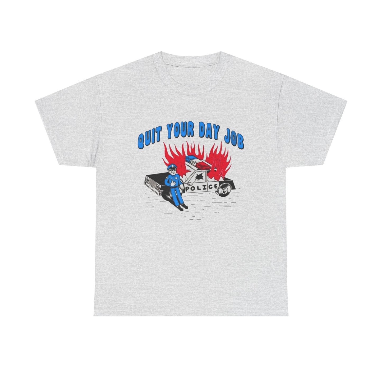 Quit Your Day Job Graphic T Shirt NEW Heavy Cotton Tee