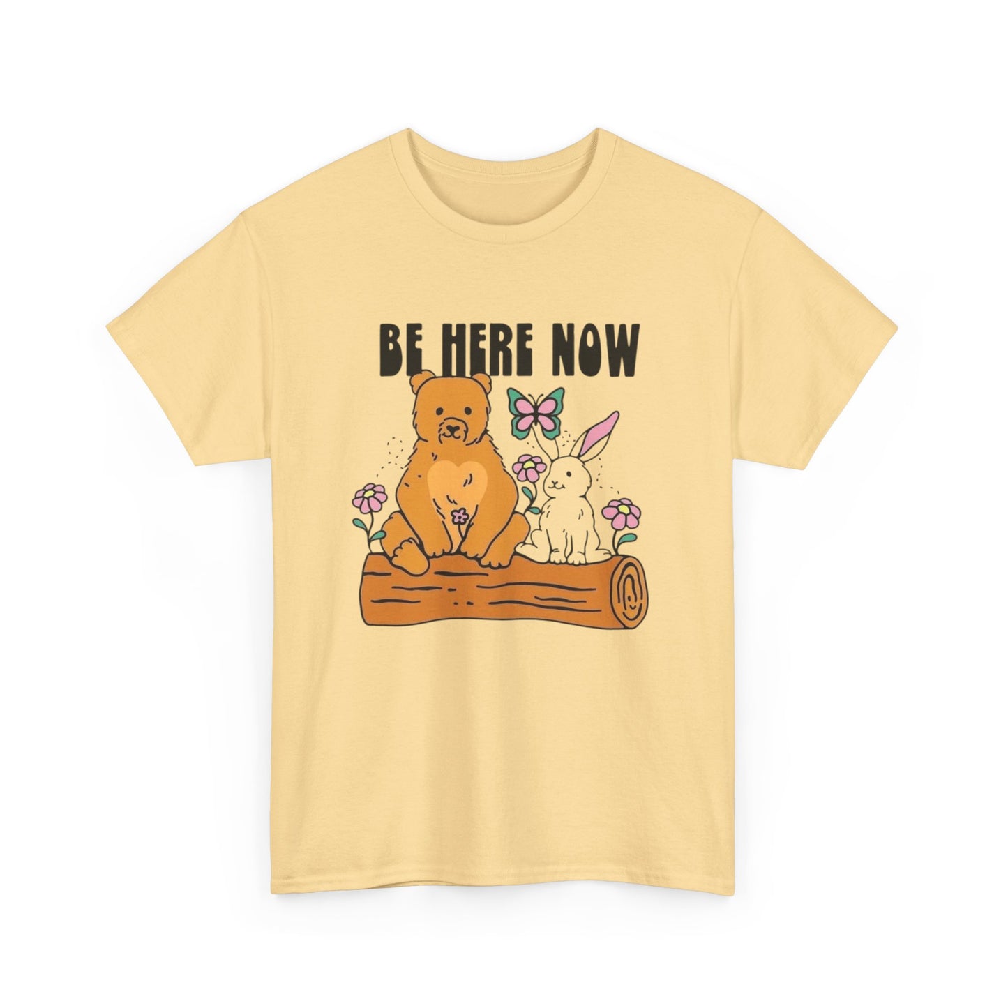 Be Here Now Graphic T Shirt Unisex Heavy Cotton Tee