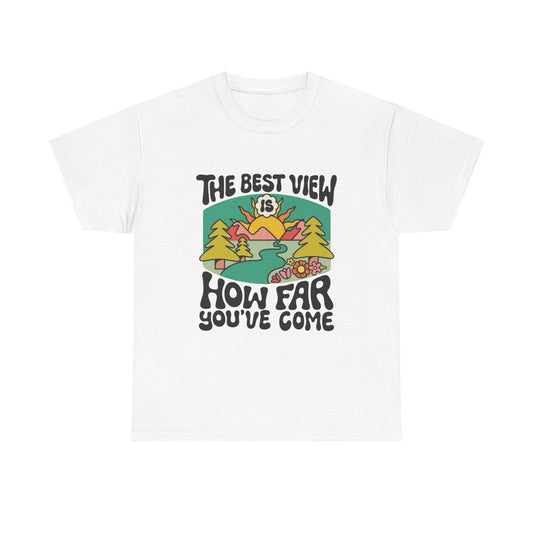 The Best View Is How Far You've Come Graphic T Shirt Unisex Adults NEW