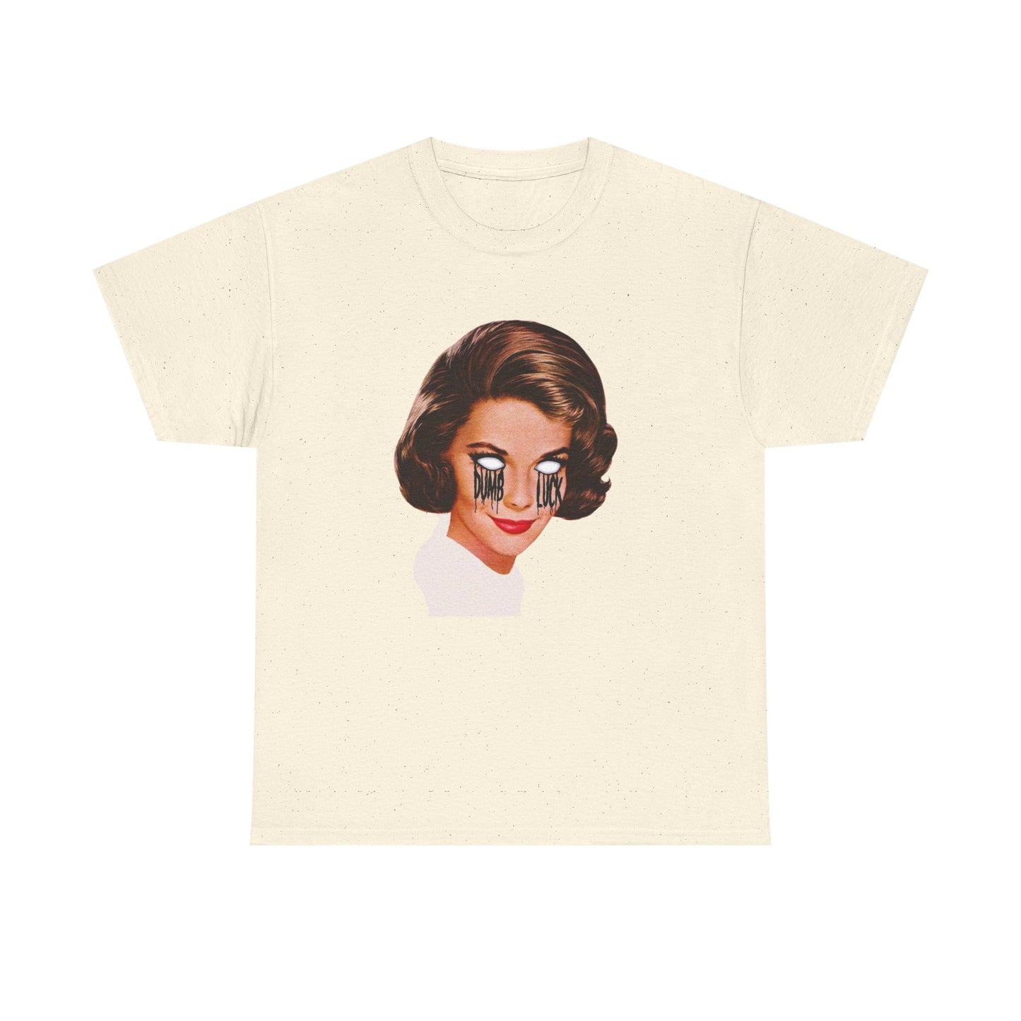 Dumb Luck Graphic T-Shirt Women's Heavy Comfy Cotton Tee