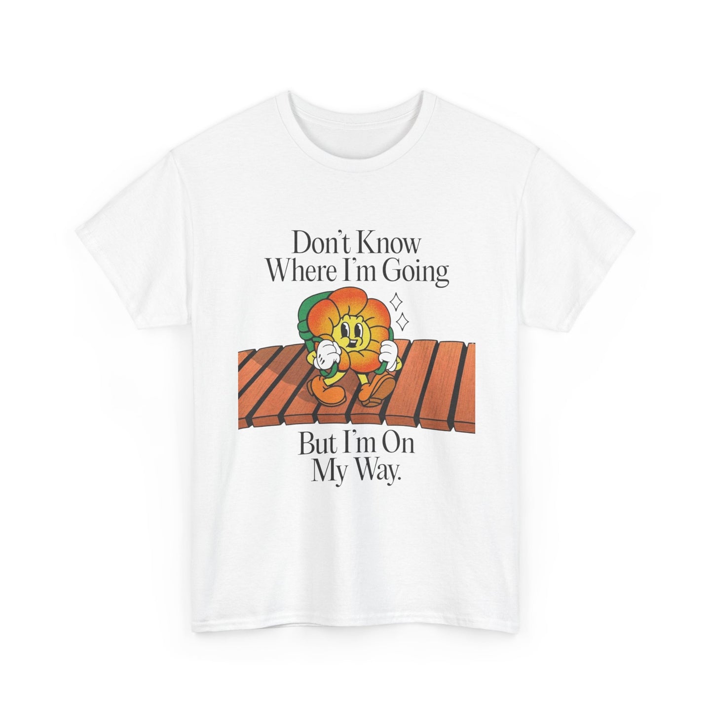 Don't Know Where Im Going Flowers Graphic T Shirt Unisex Heavy Cotton Tee Gift