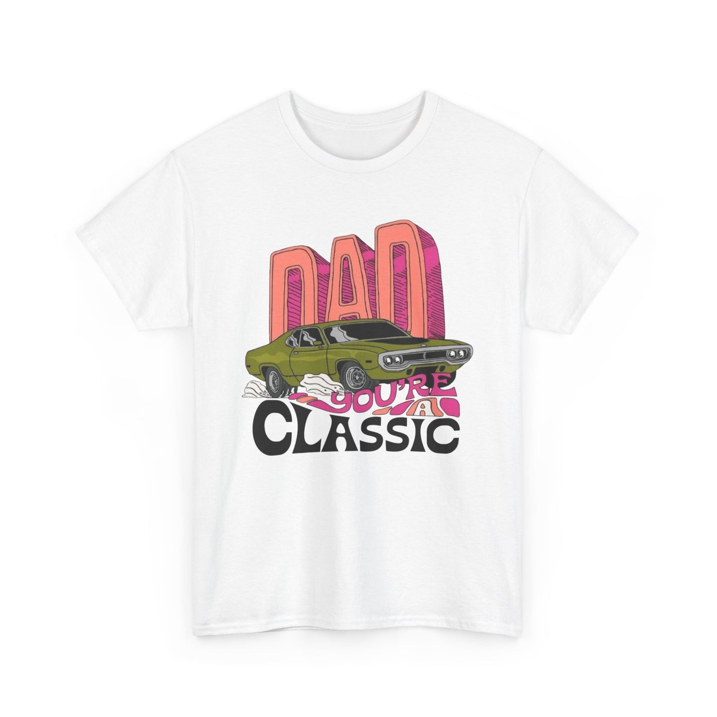 Dad Your A Classic Graphic T Shirt NEW ADULT