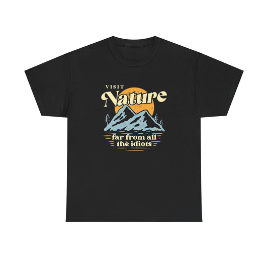 Visit Nature Far From All idiots Graphic T Shirt NEW Adult Tee