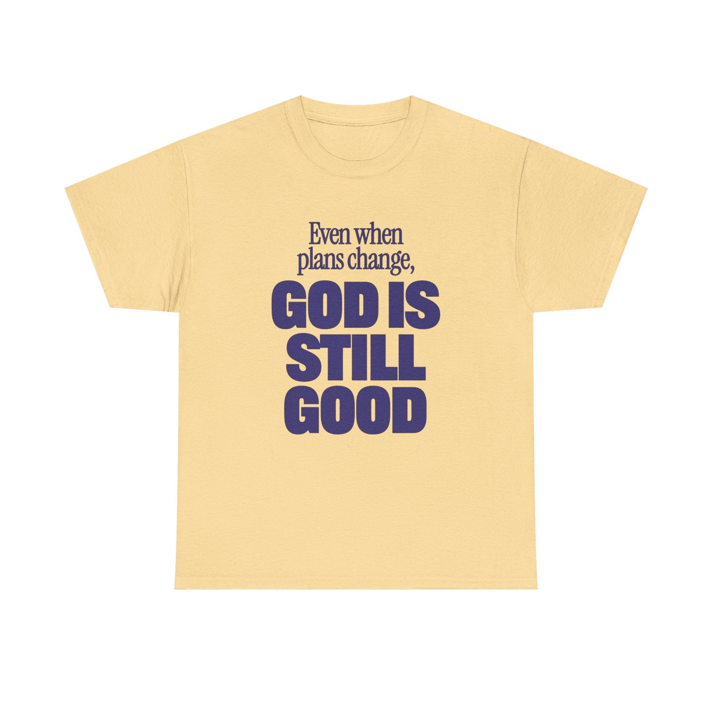 God Is Still Good Graphic T Shirt NEW Unisex Heavy Cotton Tee