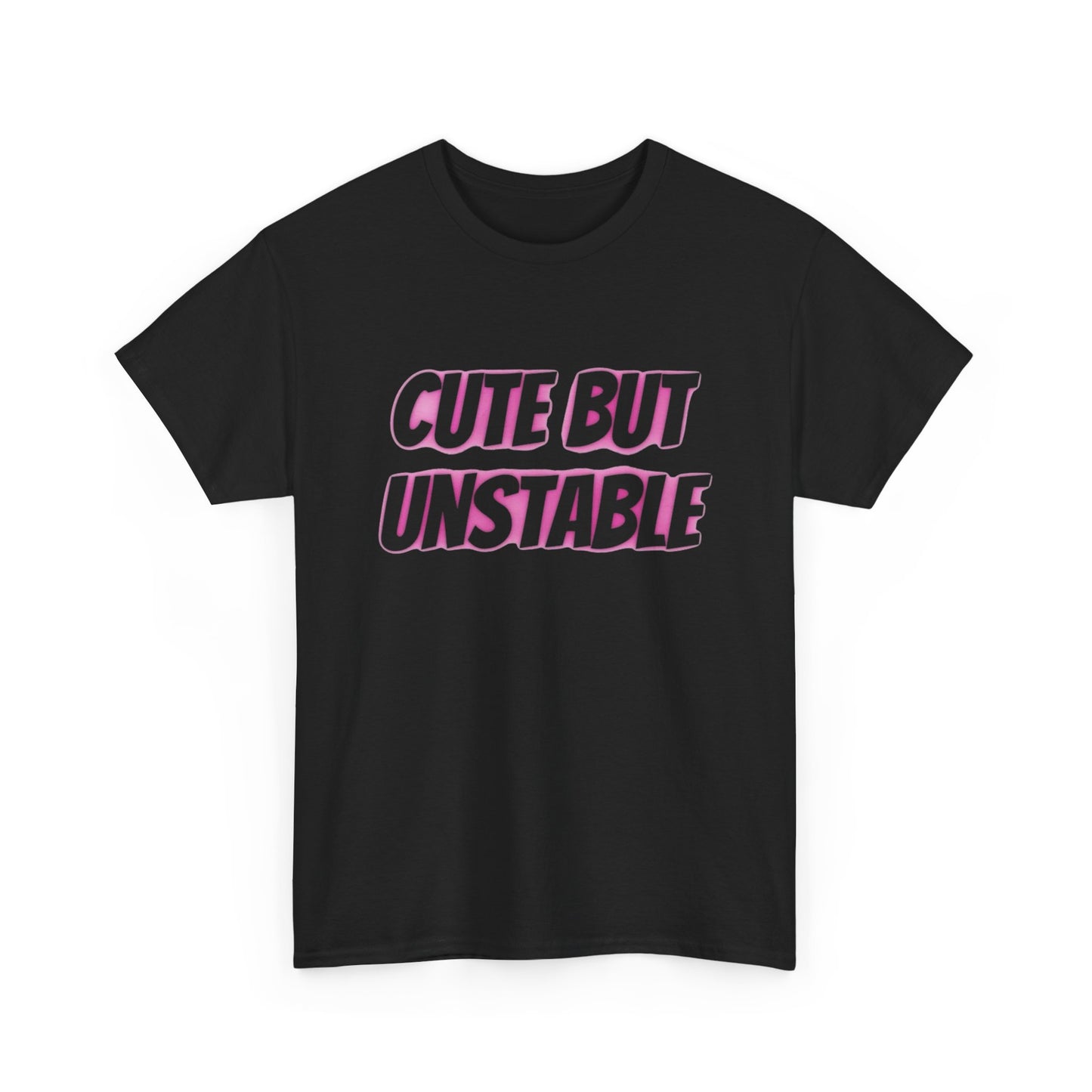 Cute But Unstable Funny Graphic T Shirt Unisex Heavy Cotton Tee Gift