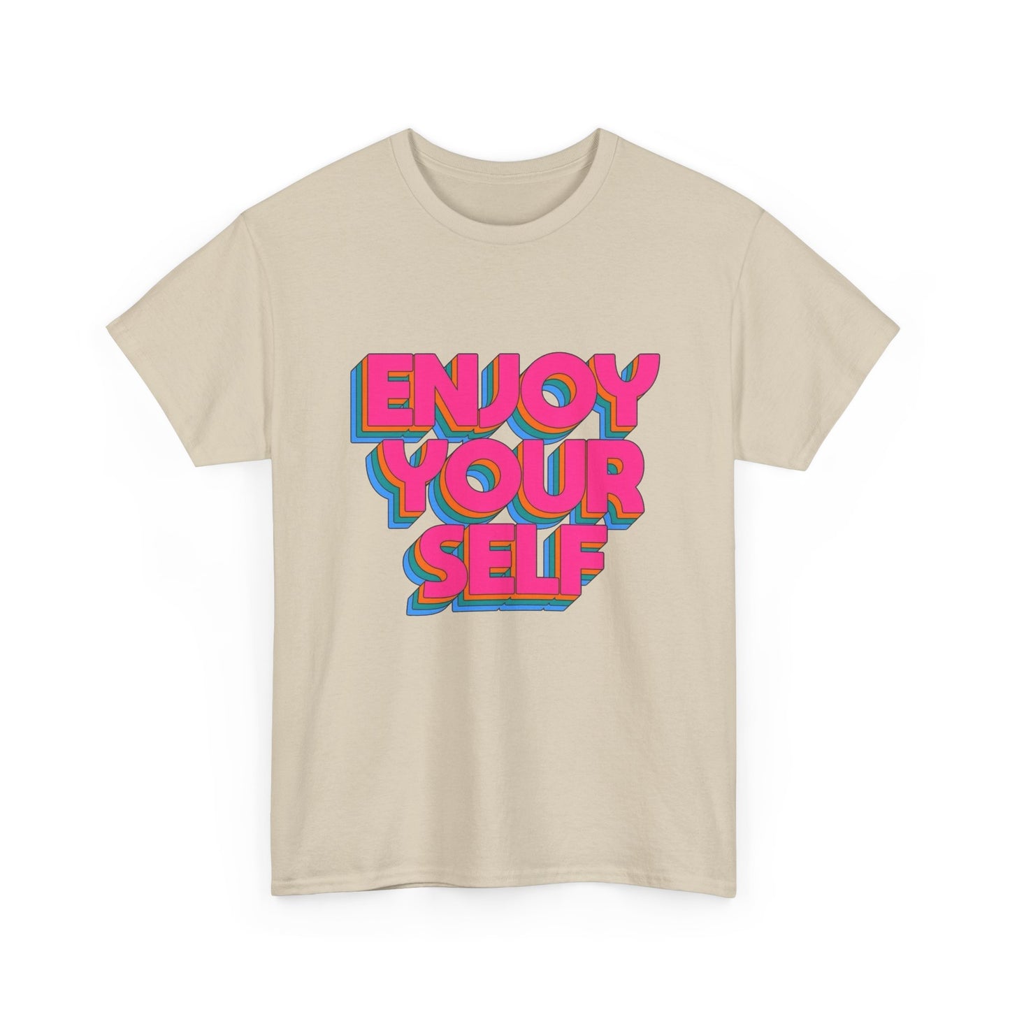 Enjoy Yourself Graphic T Shirt NEW Unisex Heavy Cotton Tee