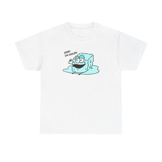 Sorry Im Cooler Funny T Shirt BRAND NEW Apparel Unisex Heavy Cotton Tee