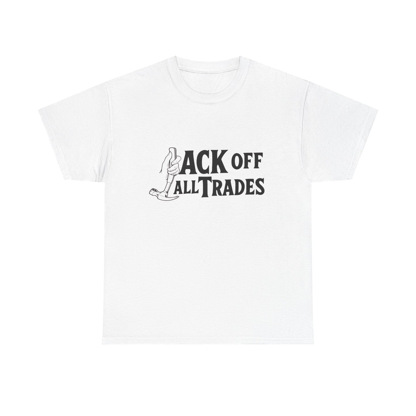 Jack Off All Trades Funny Blue Collar T Shirt Unisex Heavy Cotton Tee Gift