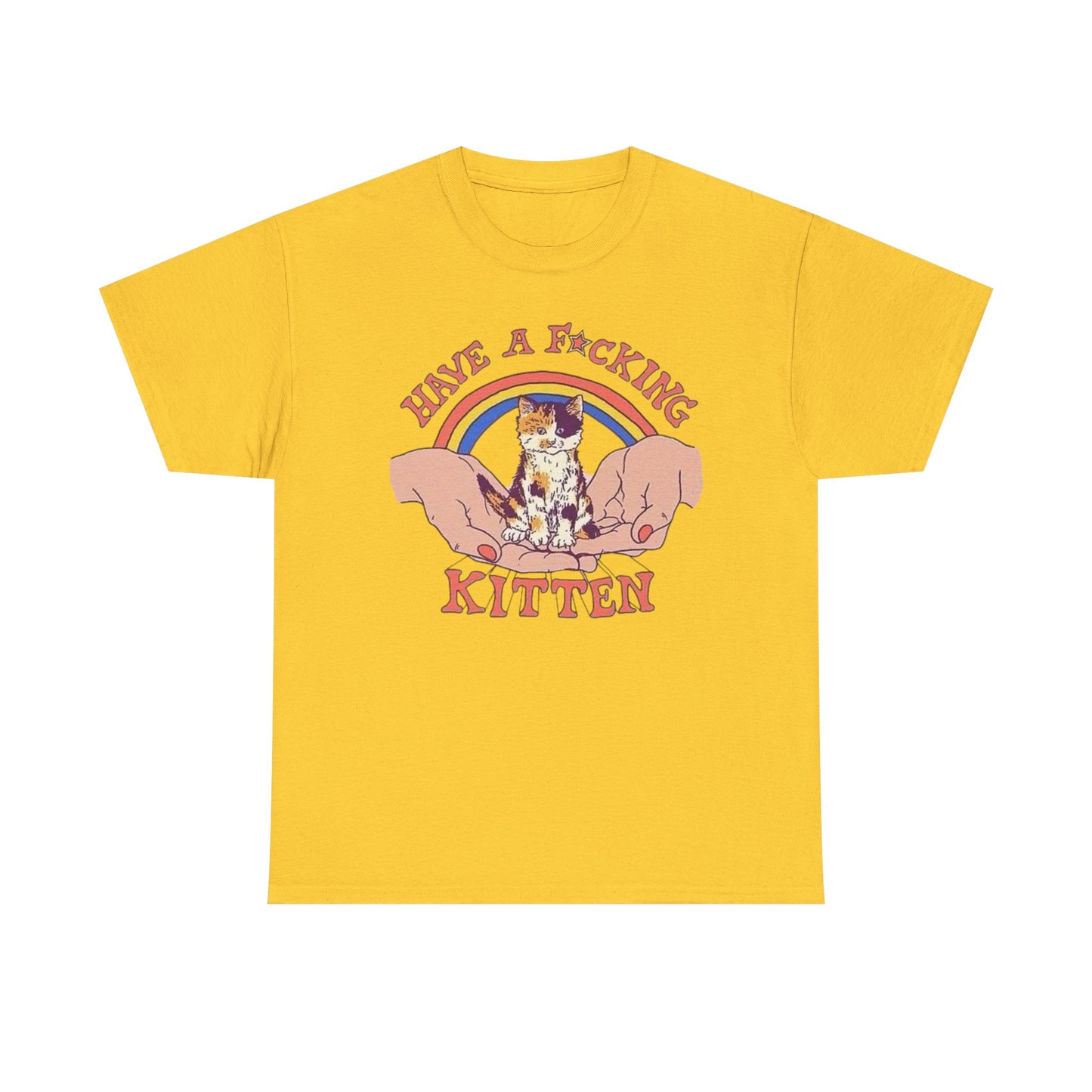 Have A Kitten Funny Graphic T Shirt NEW Adult Tee