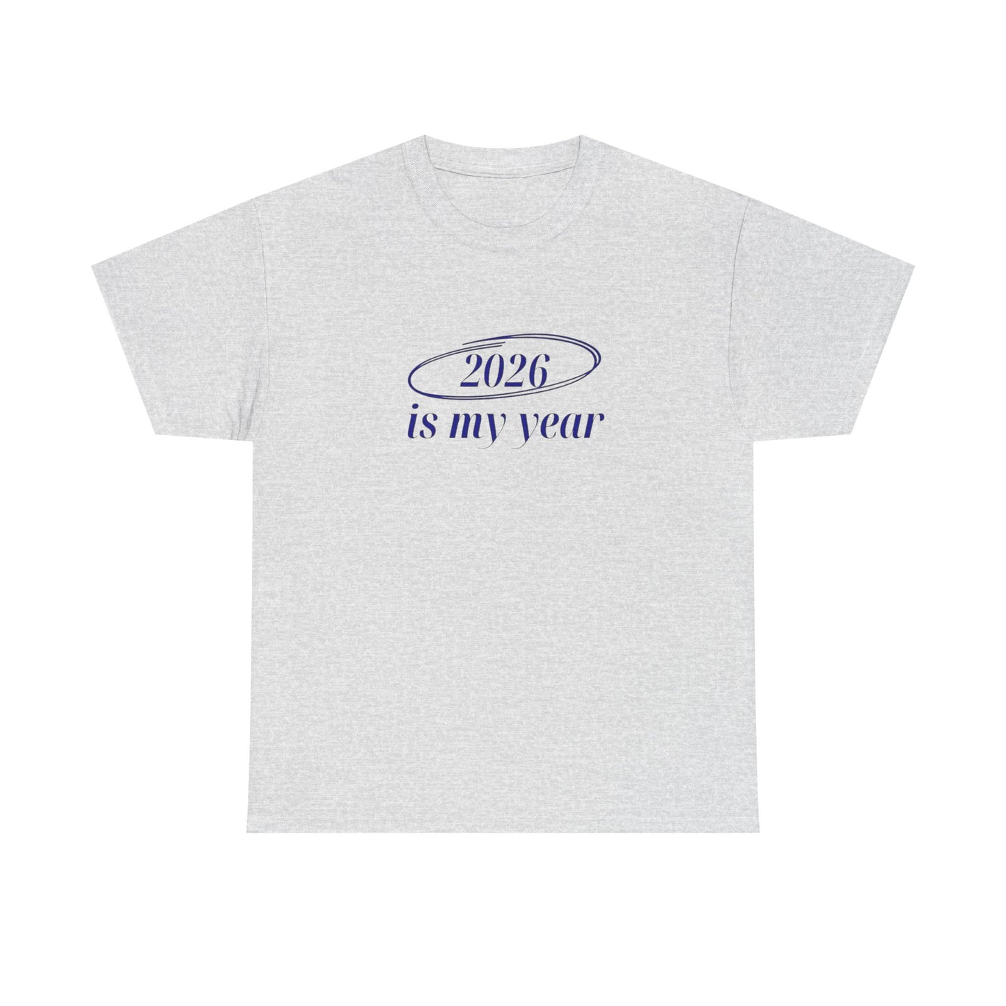 2026 Is My Year Graphic T Shirt NEW ADULT Tee
