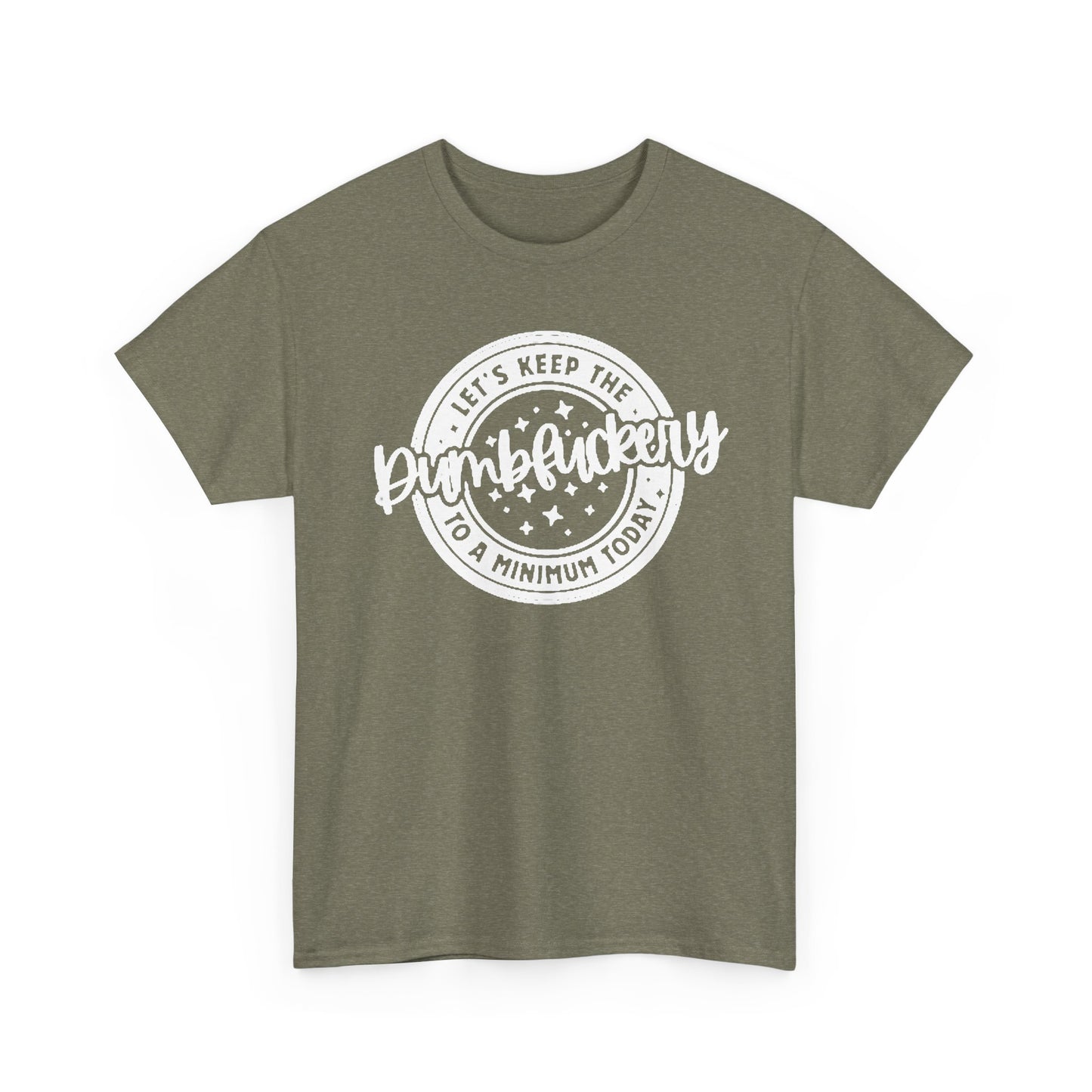 Keep The Dumb To A Minimum Graphic T Shirt Hilarious Unisex Heavy Cotton Tee