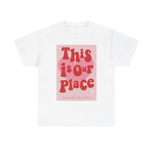 This Is Our Place T Shirt BRAND NEW Apparel Unisex Graphic Tee USA