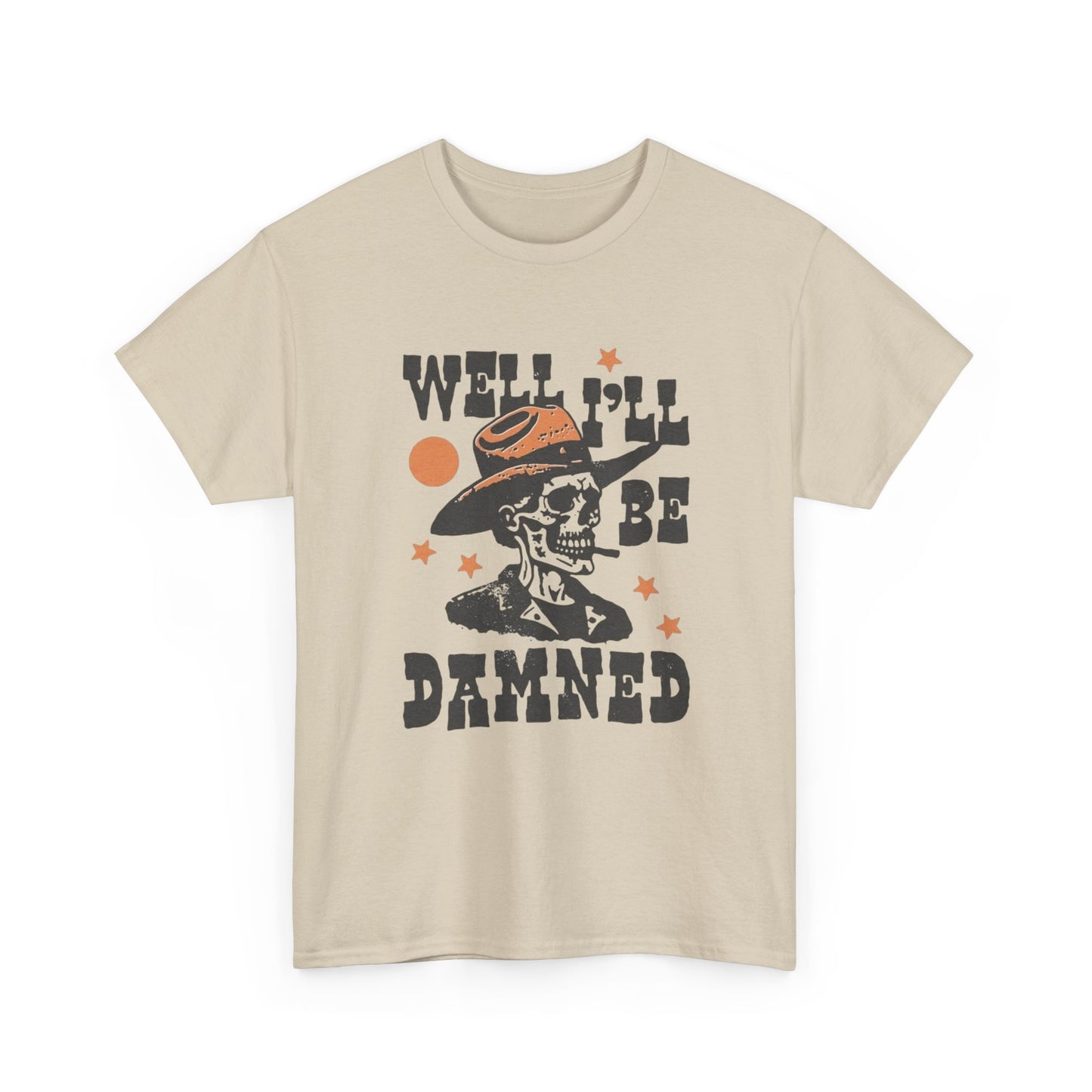 Well Ill Be Damned Graphic T Shirt NEW Adult Tee