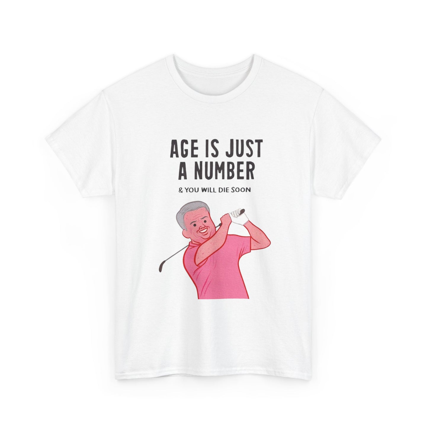 Age Is Just A Number Funny Graphic T Shirt Unisex Adults NEW