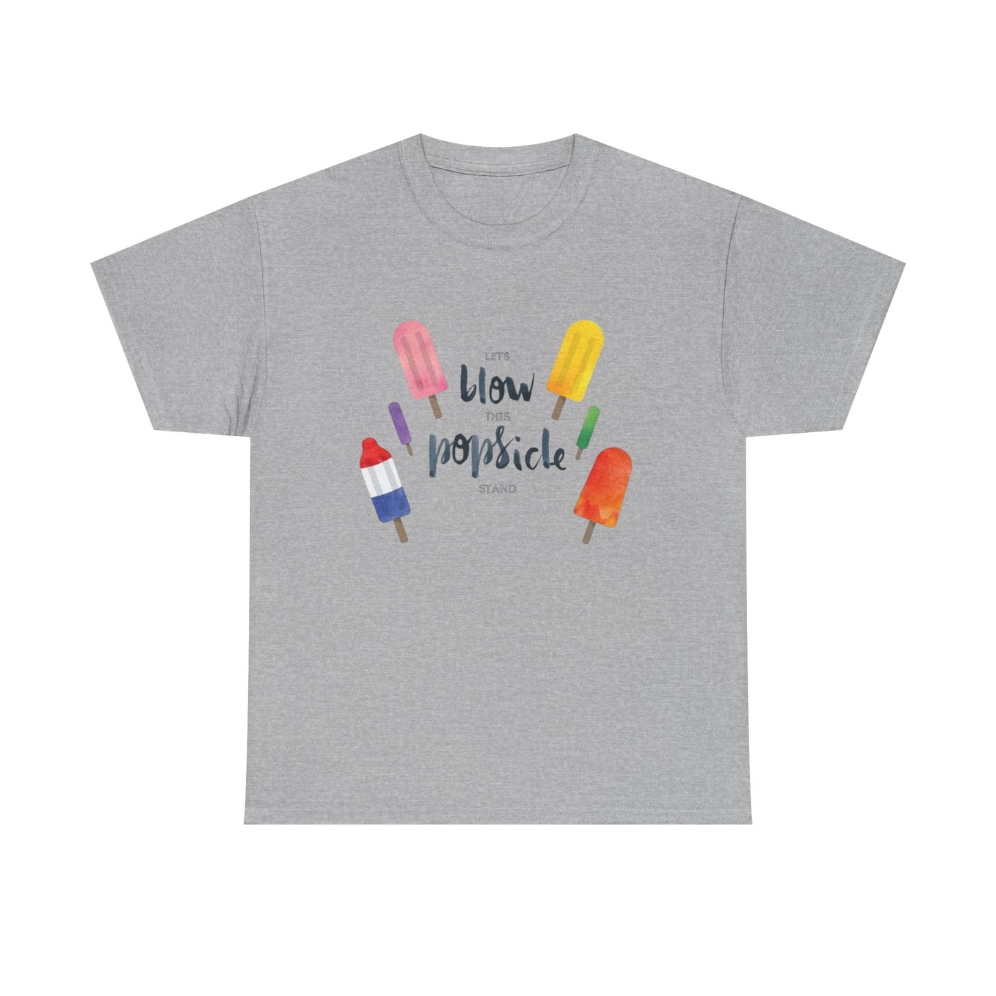 Lets Blow This Popsicle Stand Graphic T Shirt ADULT NEW