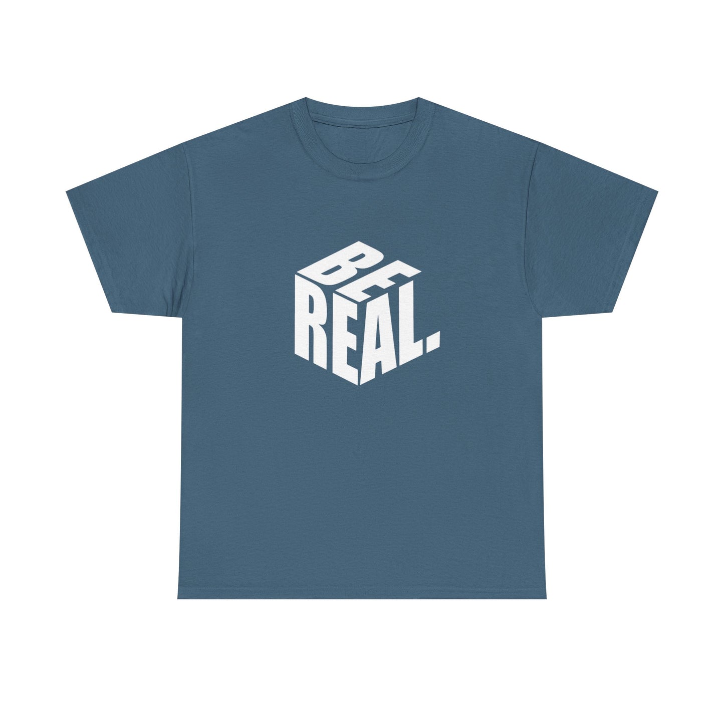 Be Real Graphic T Shirt Unisex Heavy Cotton Tee