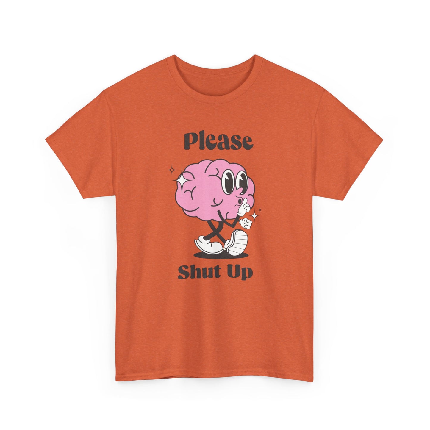 Please Shut Up Funny Graphic T Shirt Unisex Heavy Cotton Tee