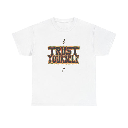 Trust Yourself Graphic T Shirt NEW Unisex Heavy Cotton Tee
