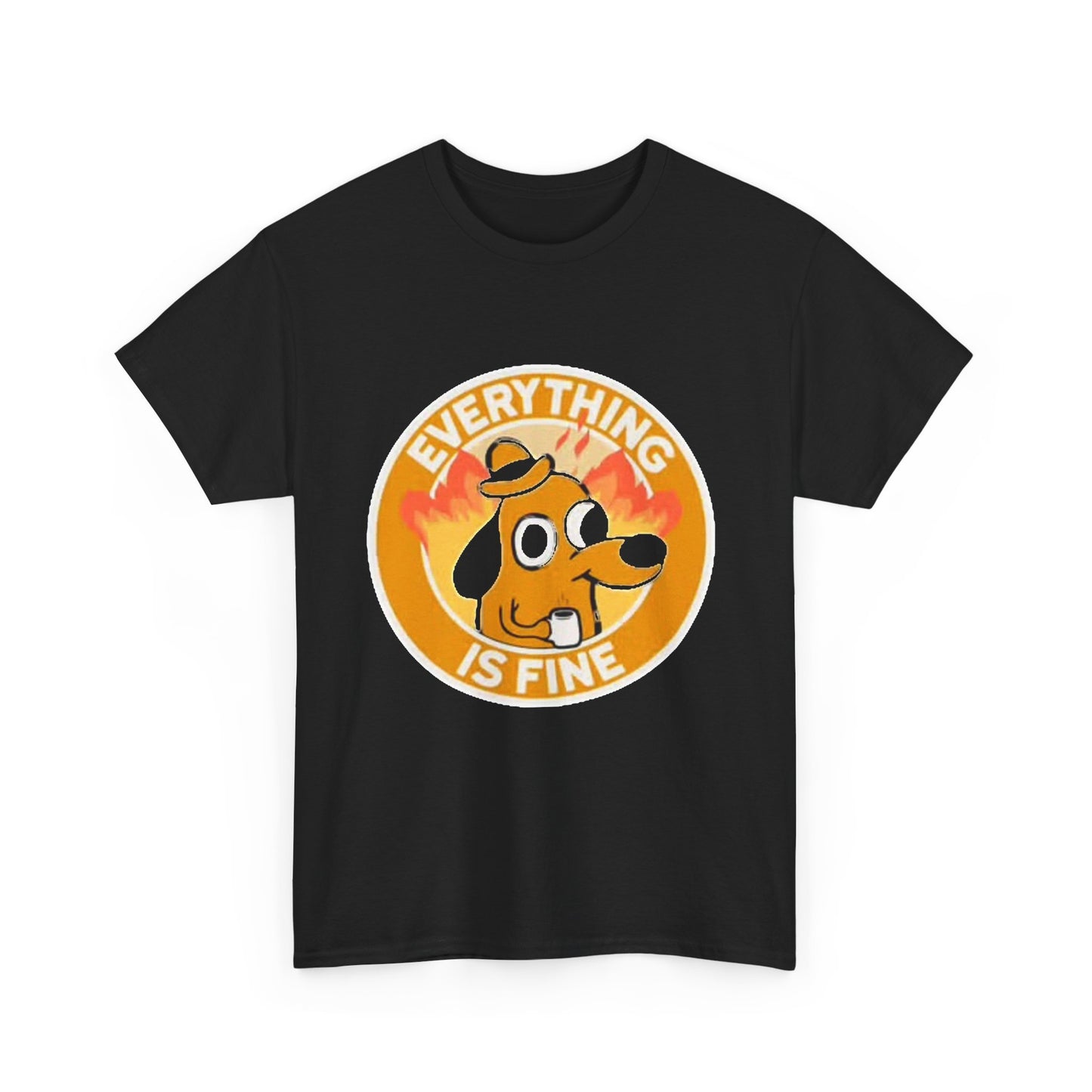 Everything Is Fine Funny Graphic T Shirt Fire Burning Dog Coffee Unisex