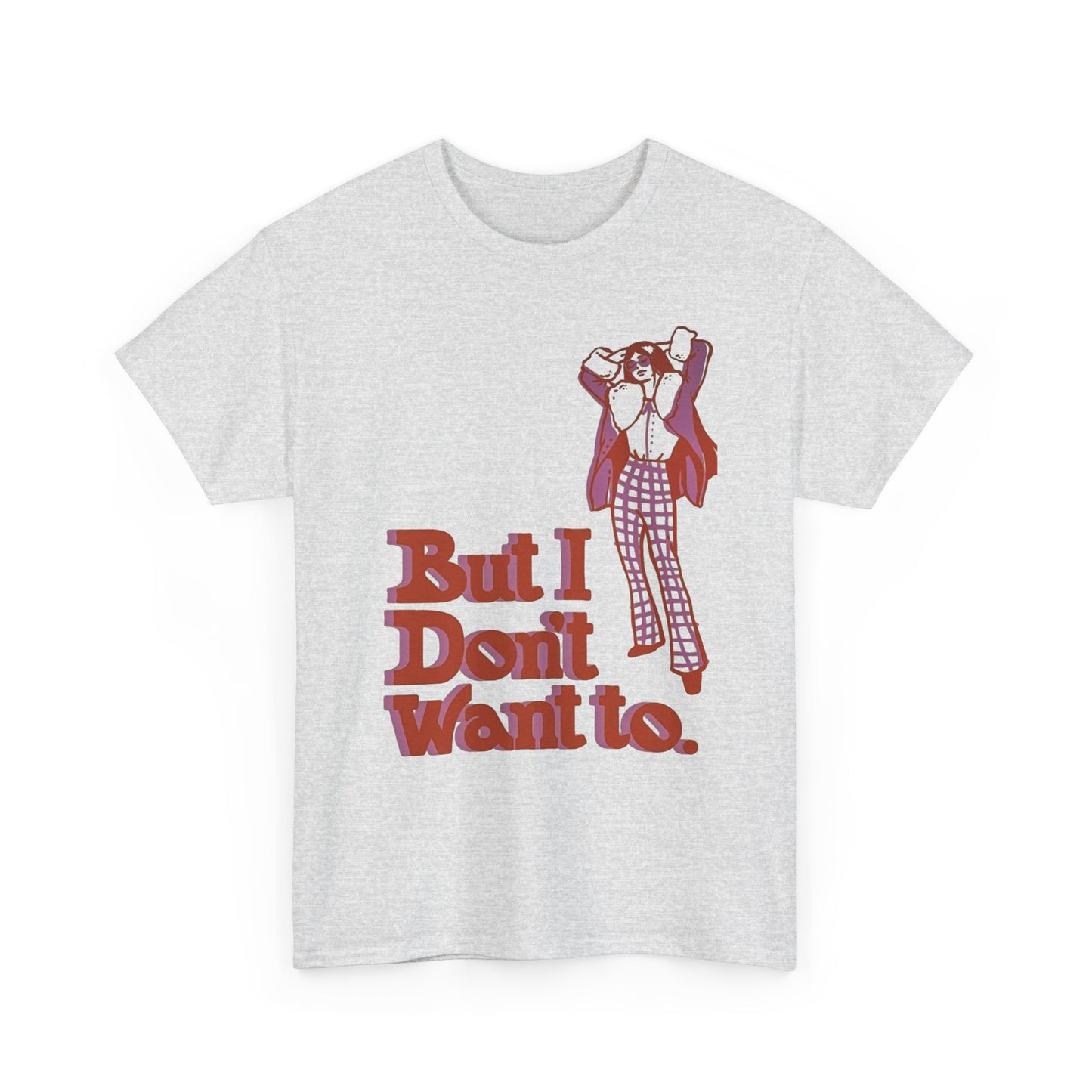 But I Don't Want To Funny Adulting Retro Graphic T Shirt Men's Heavy Cotton Tee