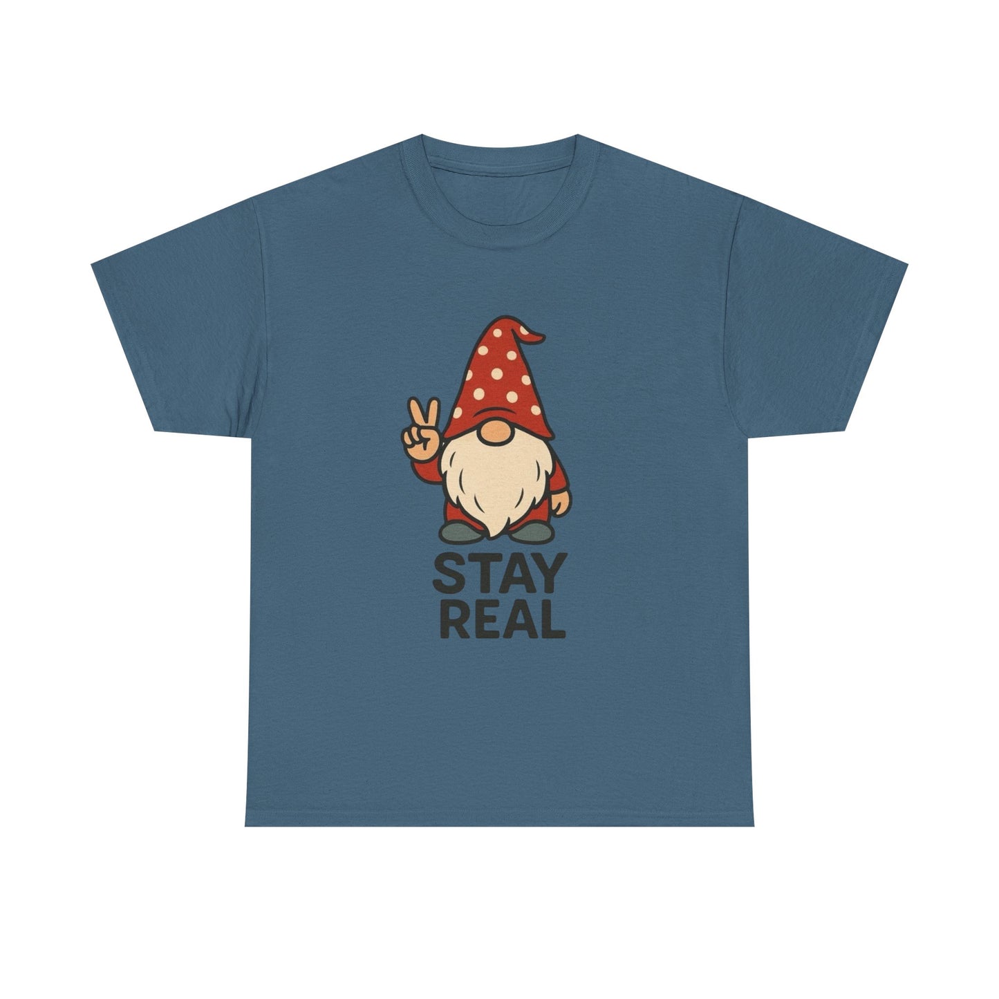 Stay Real Funny Graphic T Shirt Heavy Cotton Tee