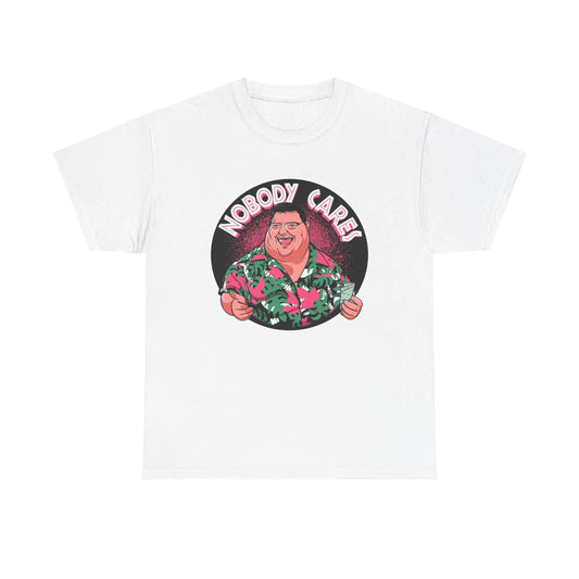 No Body Cares Funny Graphic T Shirt Unisex NEW Heavy Cotton Tee