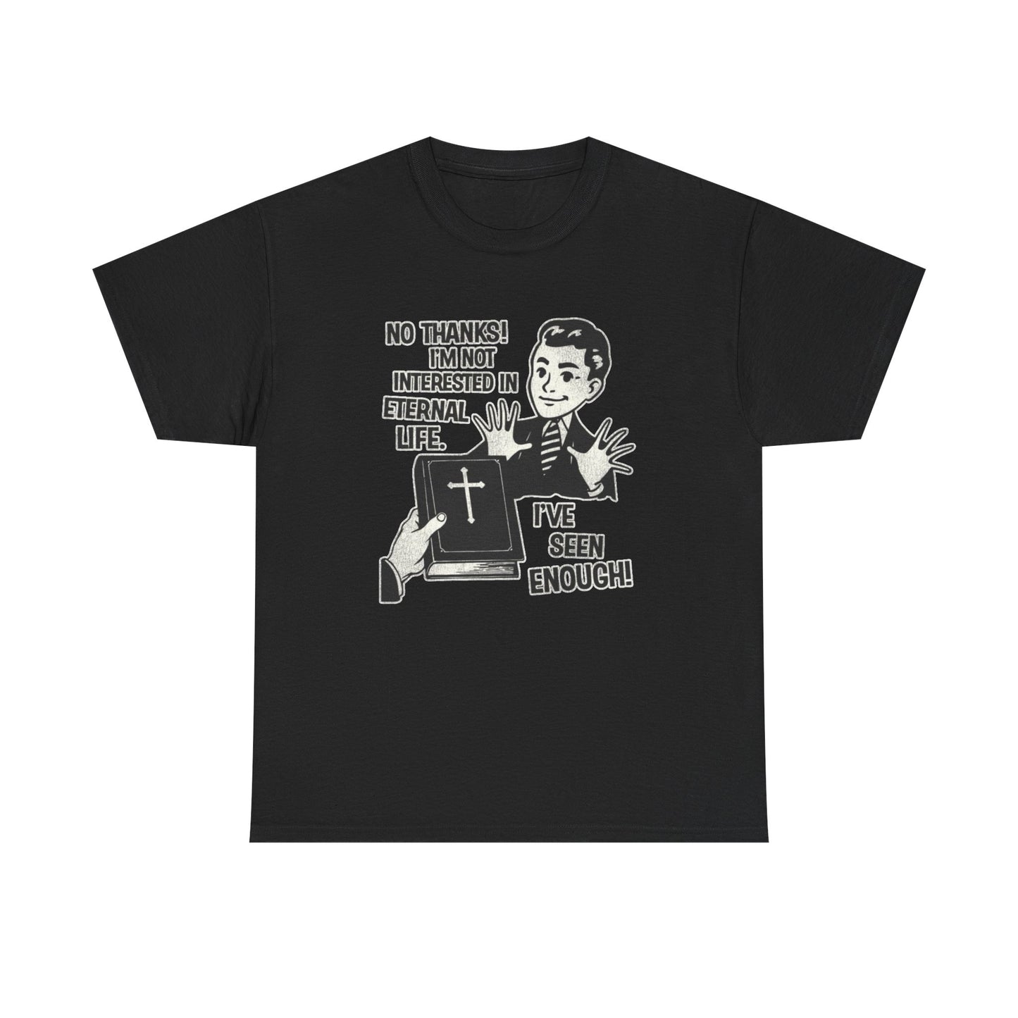 Not Interested In Eternal Life Funny Graphic T Shirt NEW ADULT TEE VINTAGE
