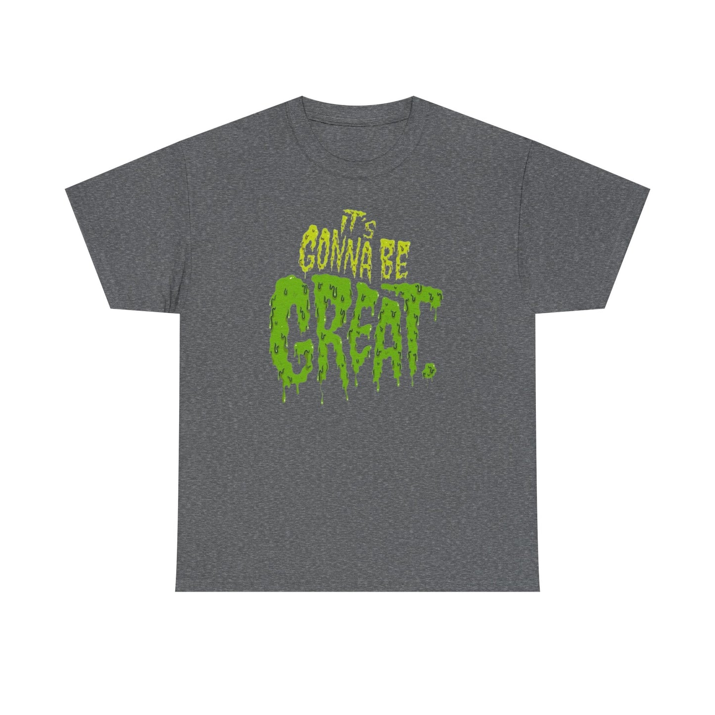 It's Gonna Be Great Creepy Graphic T-Shirt Unisex Heavy Cotton Tee