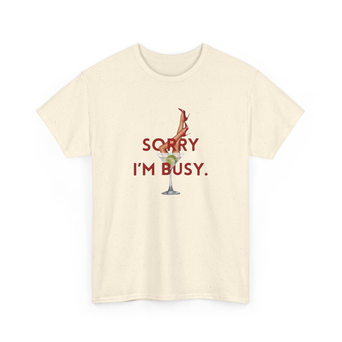 Im Sorry Im Busy Martini Graphic T-Shirt Women's Heavy Comfy Cotton Tee